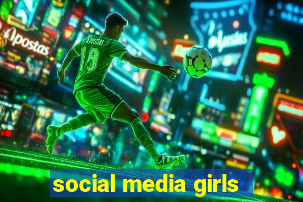 social media girls